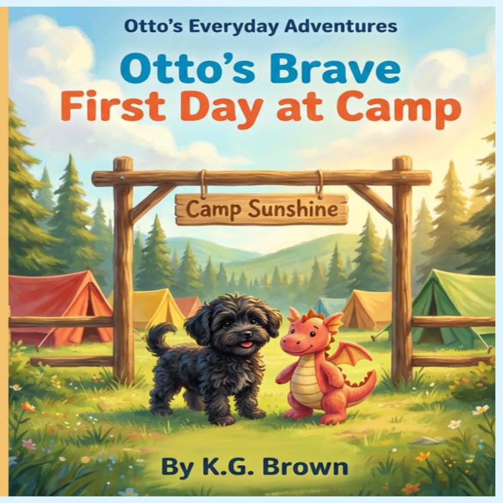 Otto's Everyday Adventures: Otto's Brave First Day at Camp
