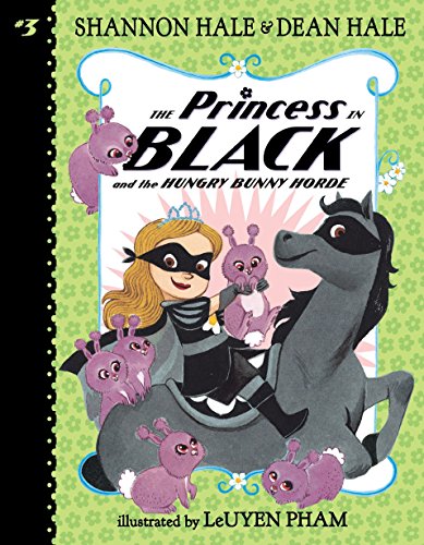Shannon Hale and LeUyen Pham's "The Princess in Black and the Hungry Bunny Horde" - A Delightful Adventure for Young Readers!