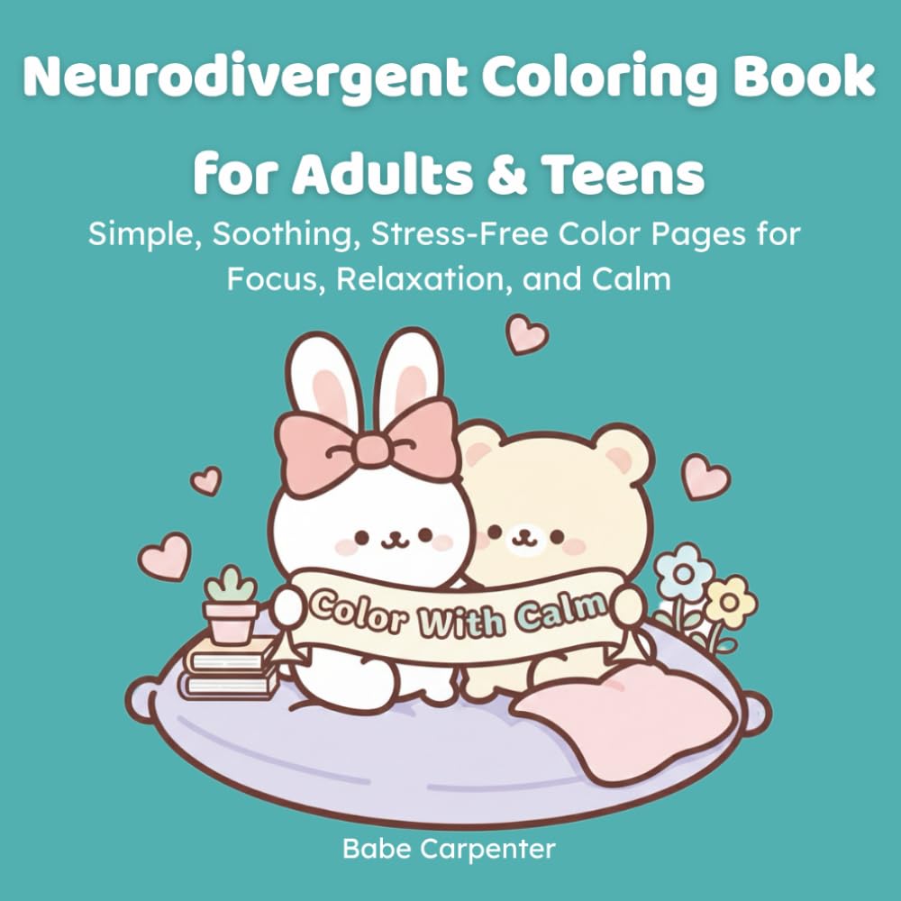 Neurodivergent Coloring Book for Adults & Teens: Simple, Soothing, Stress-Free Color Pages for Focus, Relaxation, and Calm