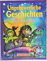Ungeheuerliche Geschichten für Kinder 3809401315 Book Cover