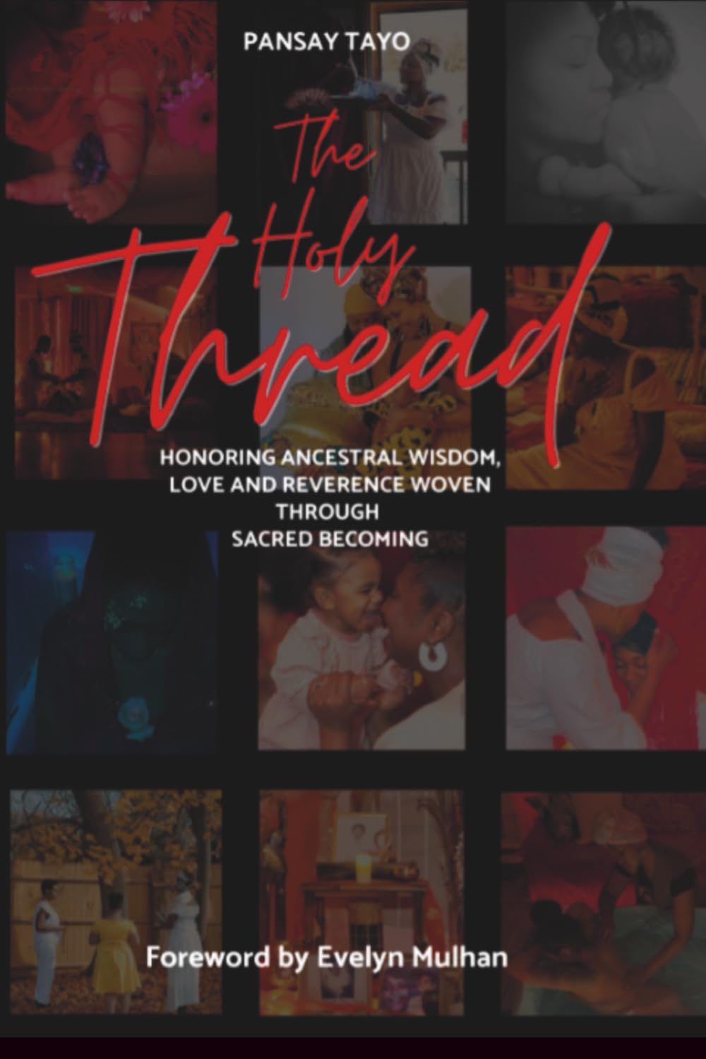 THE HOLY THREAD: Honoring Ancestral Wisdom, Love, and Reverence Woven through Sacred Becoming