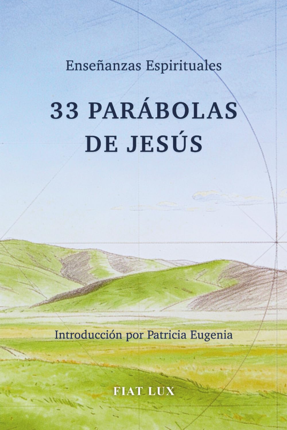33 Parábolas de Jesús: Enseñanzas Espirituales