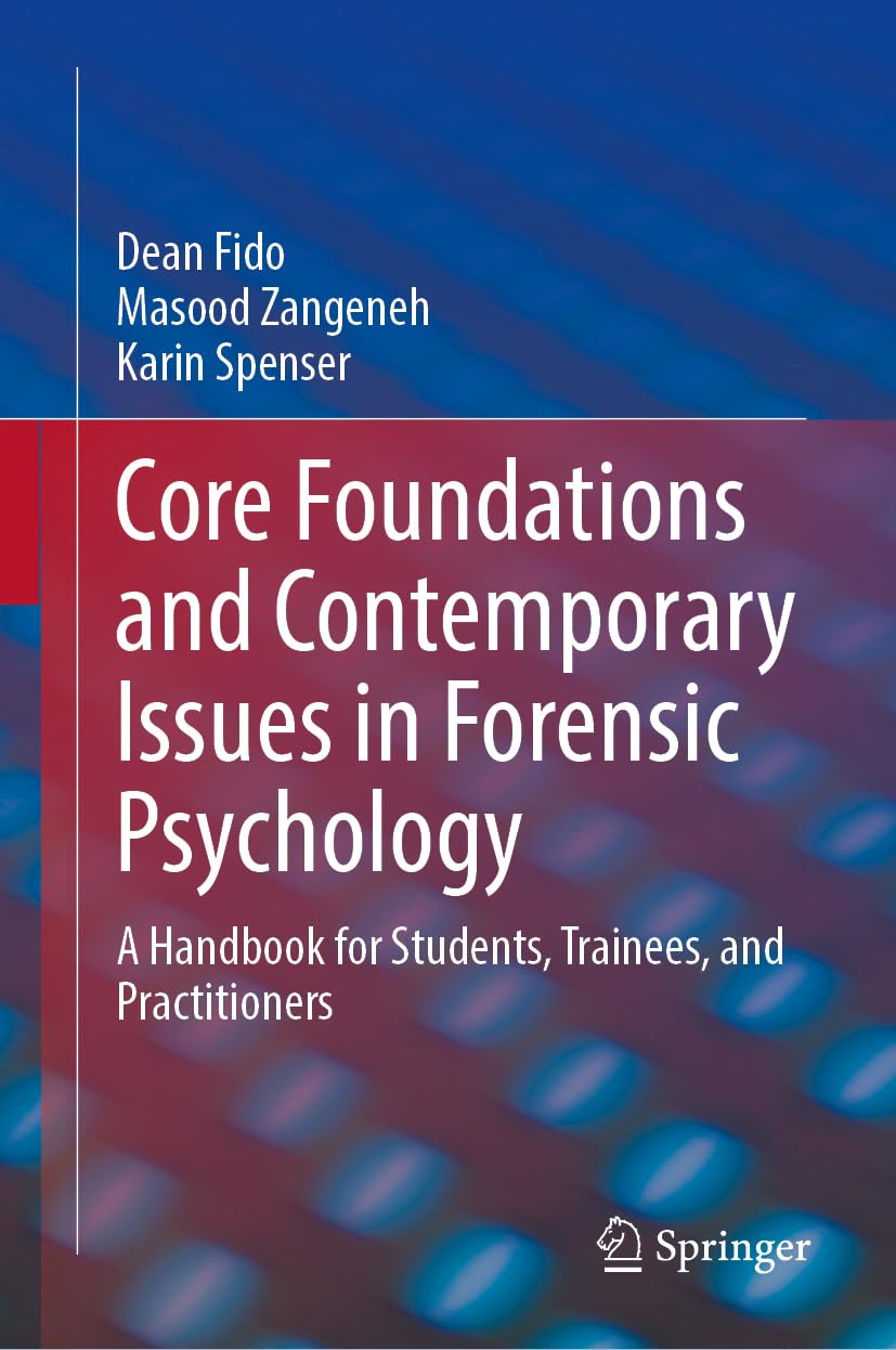 Core Foundations and Contemporary Issues in Forensic Psychology: A Handbook for Students, Trainees, and Practitioners
