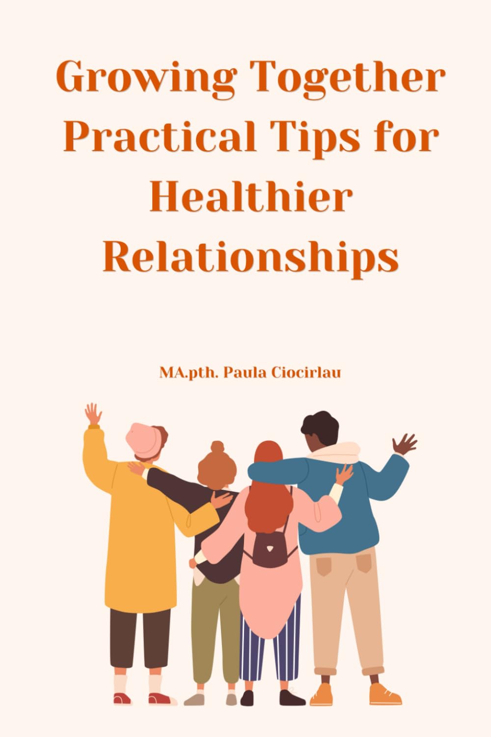 Growing Together - Practical Tips for Healthier Relationships