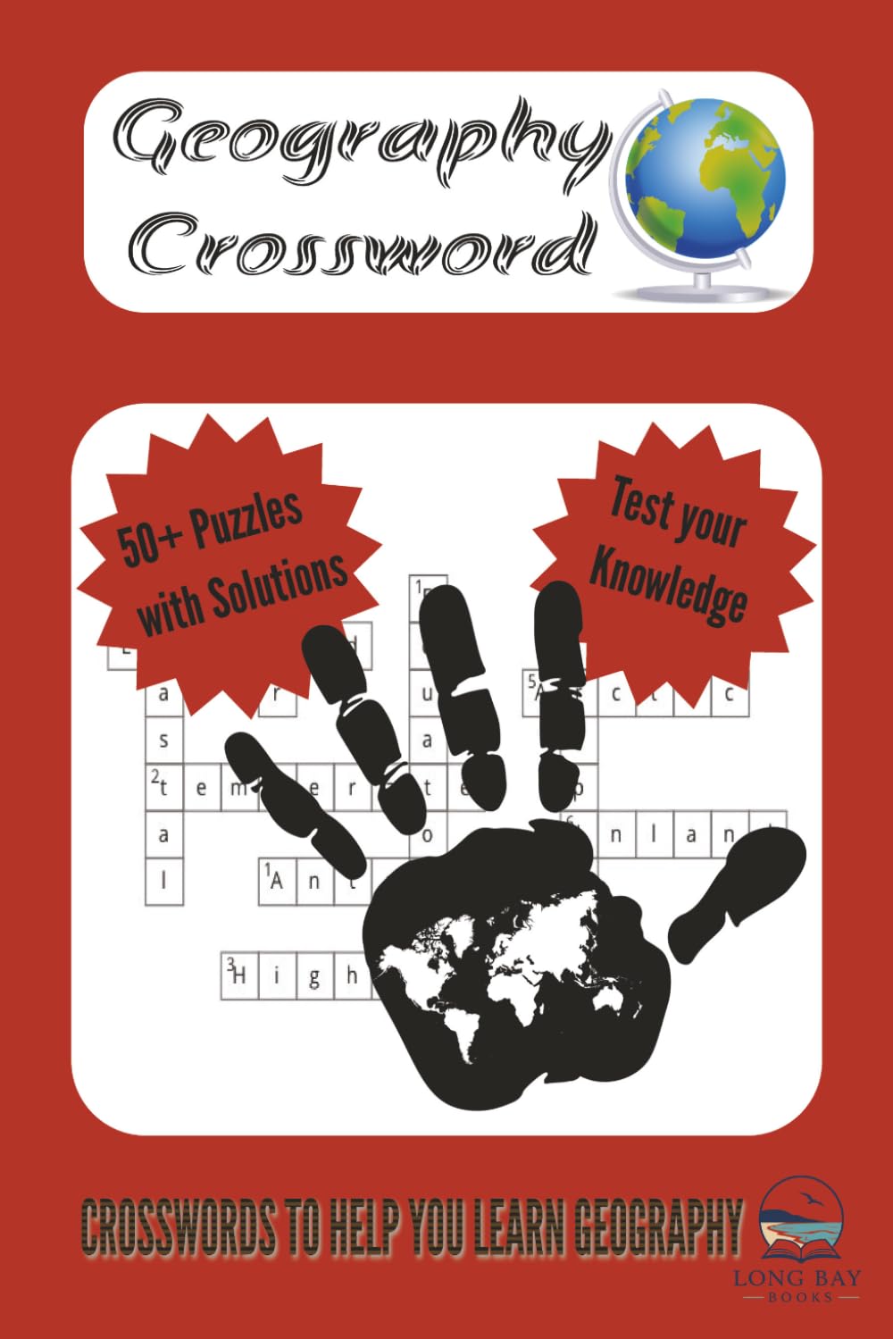Geography Crossword Puzzle Book: 50+ Puzzles with solutions | 6x9 inches 120 pages | Crosswords to help you learn Geography