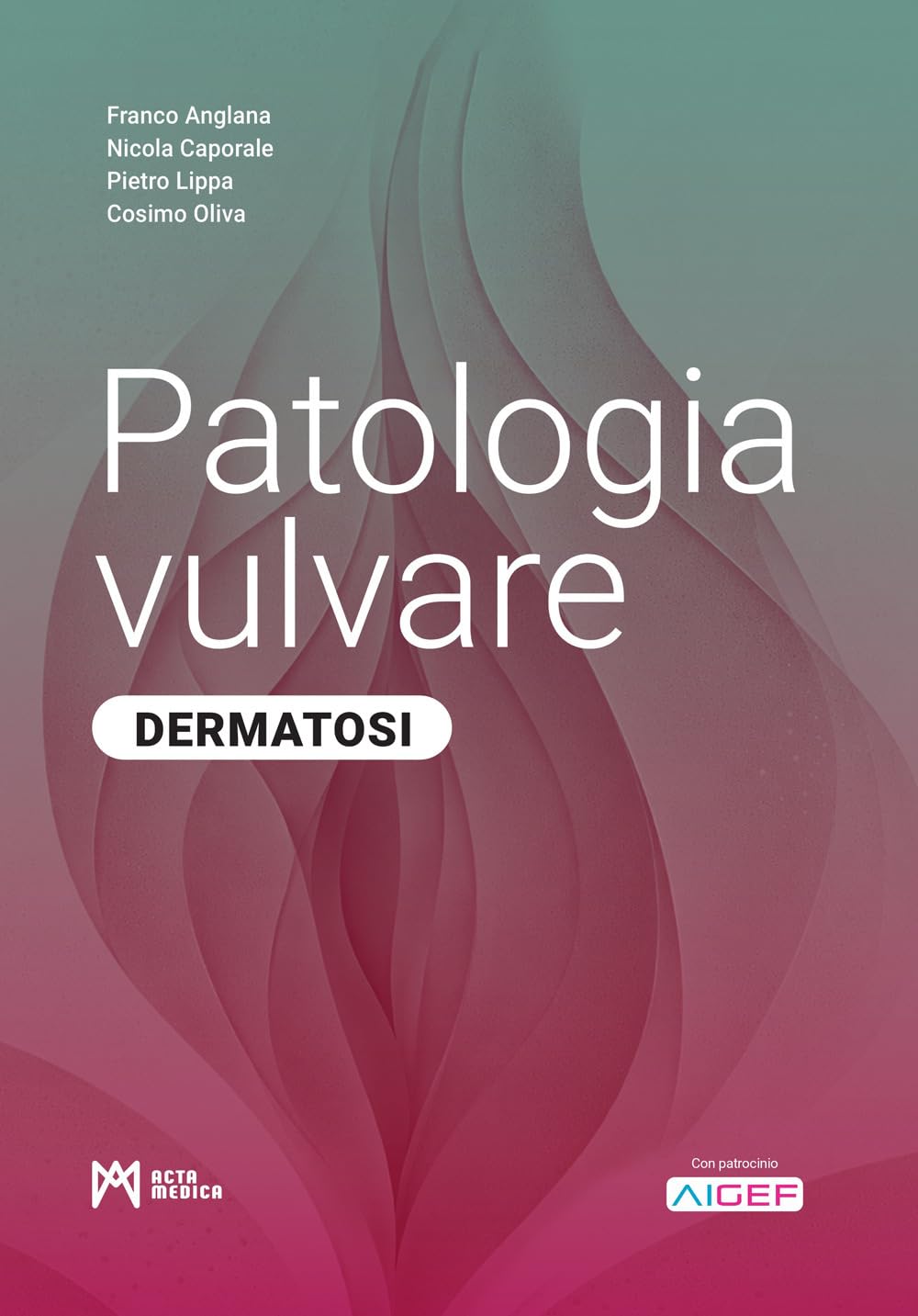Patologia vulvare. Dermatosi. Ediz. illustrata