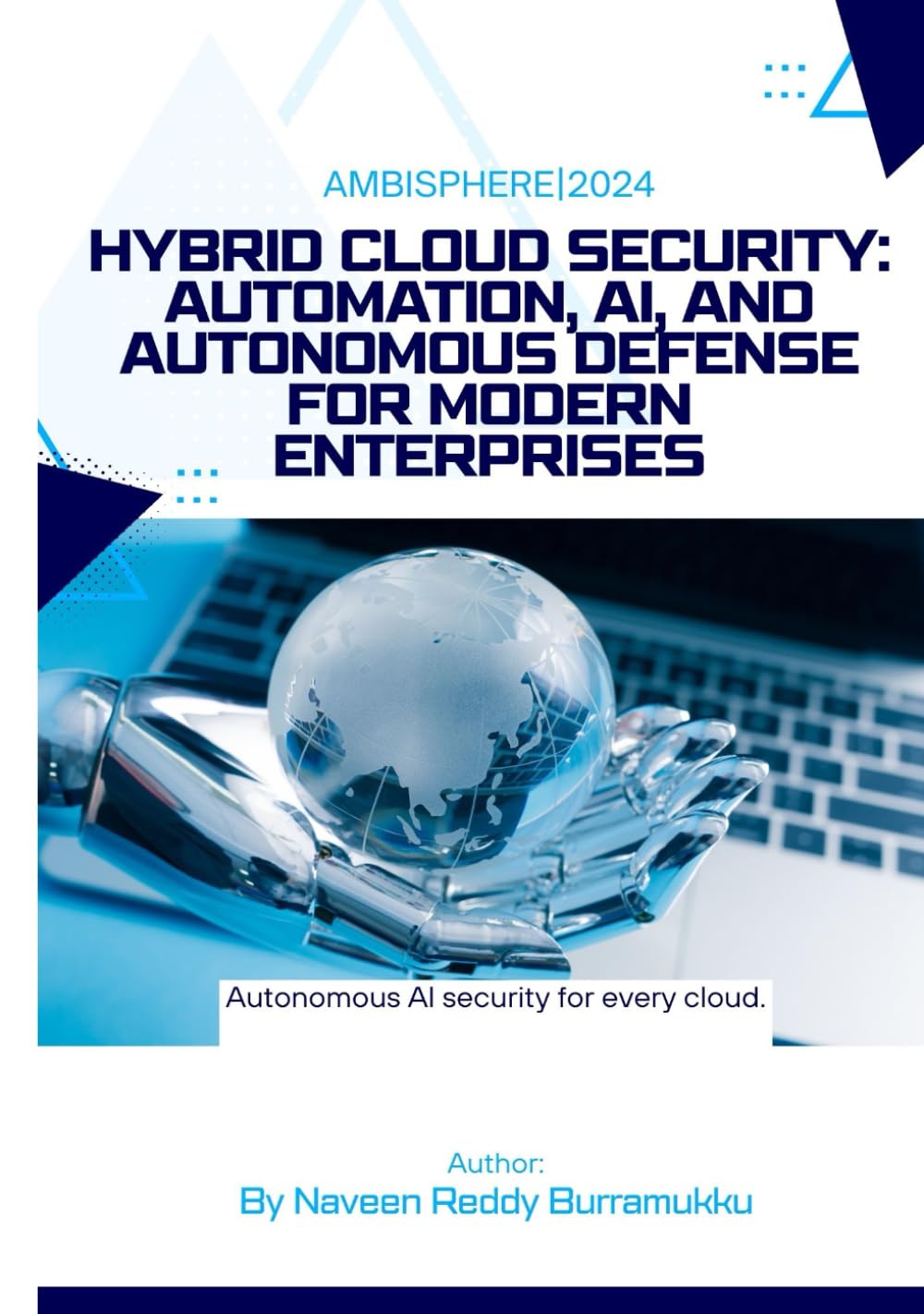 Hybrid Cloud Security: Automation, AI, and Autonomous Defense for Modern Enterprises
