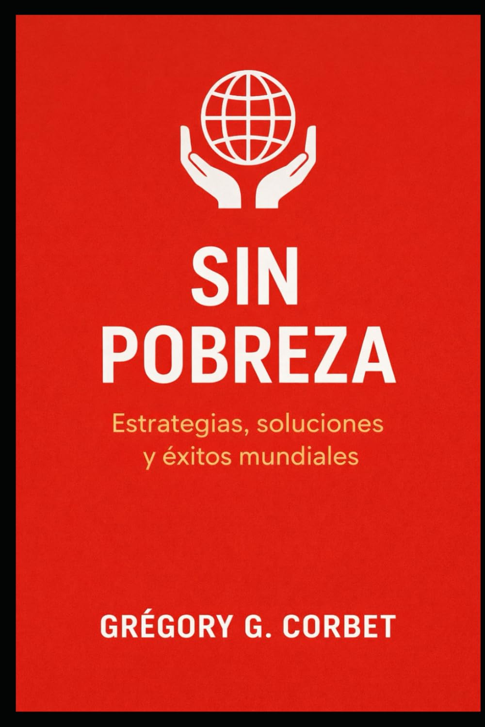 No Poverty: Estrategia, soluciones e historias de éxito globales