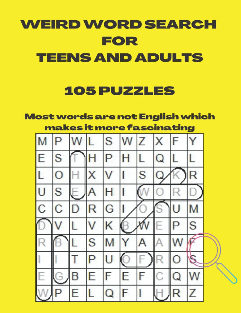 Weird Words Word Search for Teens and Adults: New Wordsearch Puzzles for Seniors, Adults, Teens. Definitions & Meaning for Over 1800 ... Memory ... Challenging brain teaser search word puzzles