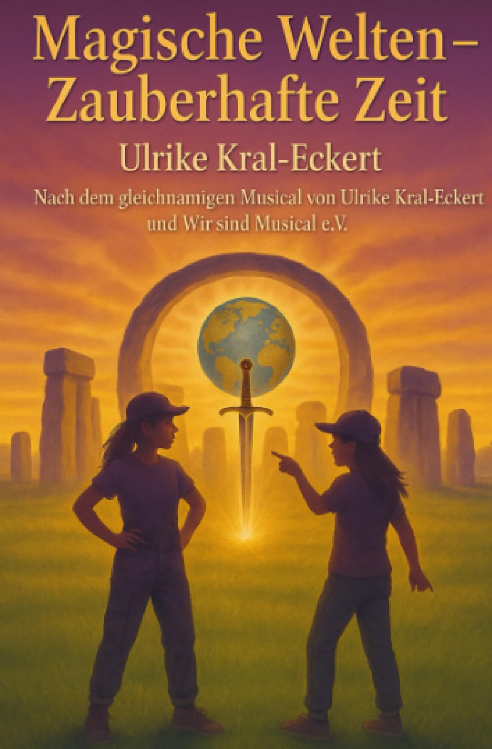 Magische Welten - Zauberhafte Zeit: Nach dem gleichnamigen Musical Magische Welten - Zauberhafte Zeit vom Verein "Wir sind Musical e.V."