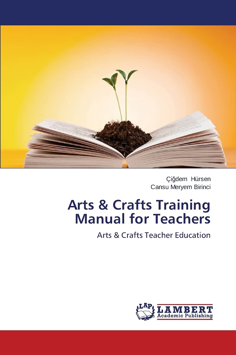 Arts & Crafts Training Manual for Teachers: Arts & Crafts Teacher Education