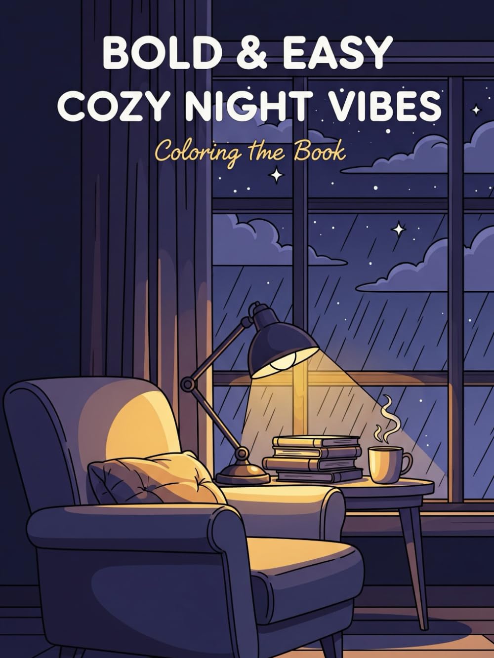 Bold & Easy Cozy Night Vibes: Simple and Relaxing Coloring Book with Lamps, Windows, Rain, Books, and Peaceful Evening Scenes