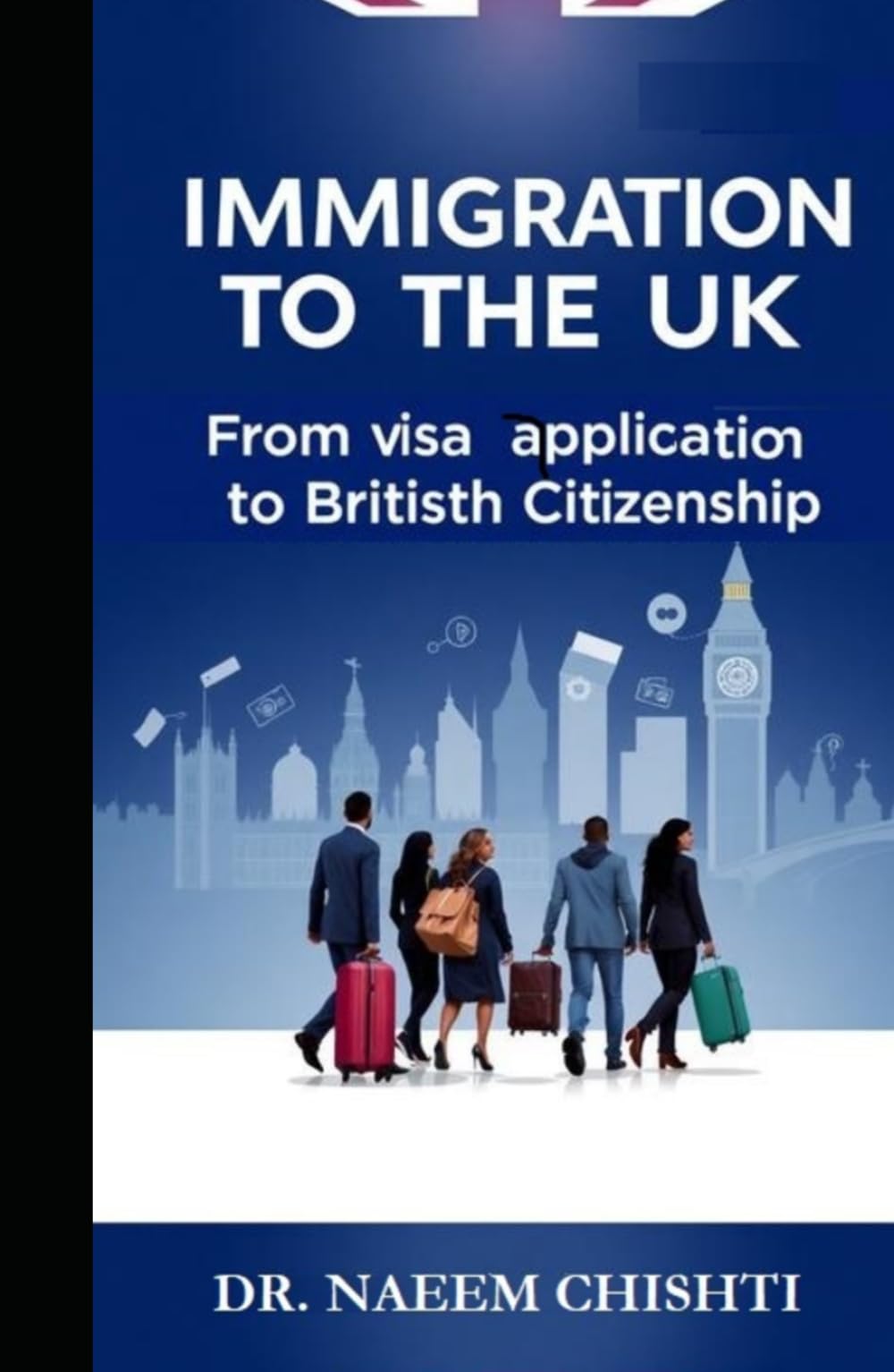 Immigration to the UK: From Visa Application to British Citizenship