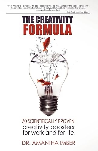 Creativity Formula: 50 Scientifically Proven Creativity Boosters for Work and for Life