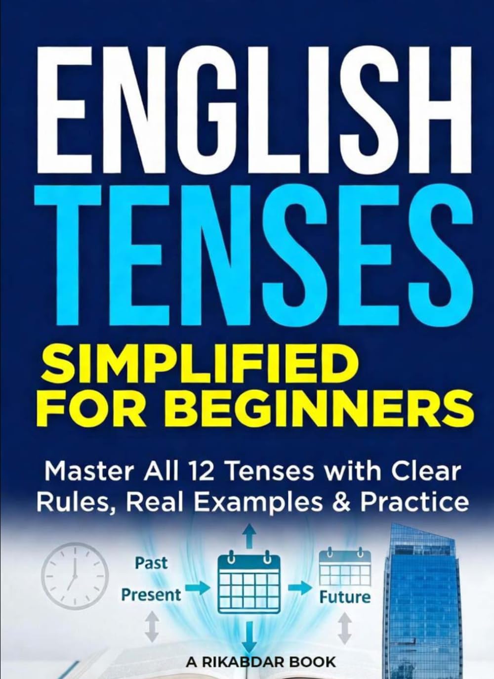English Tenses Simplified for Beginners