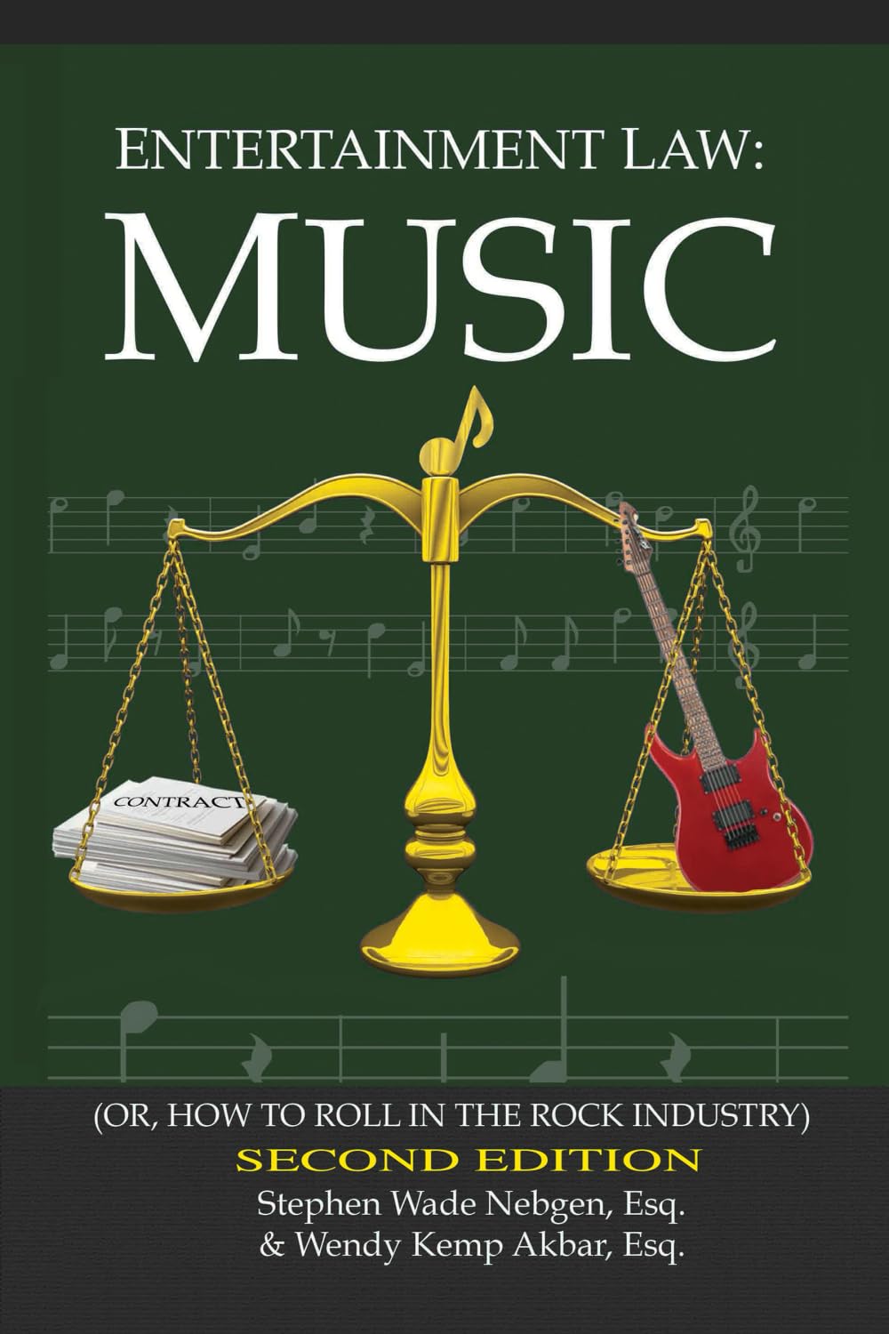 Entertainment Law: Music (Or How to Roll in the Rock Industry): Second Edition