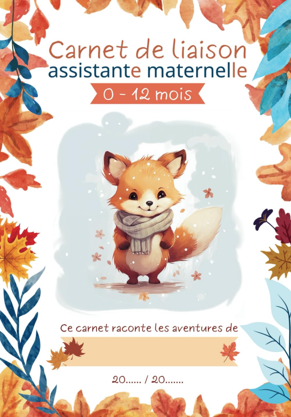 Cahier de transmission - carnet de liaison pour assistante maternelle, nounou, crèche et parents: Bébé entre 0 et 12 mois - 300 jours de suivi pour ... de garde - intérieur illustré et coloré