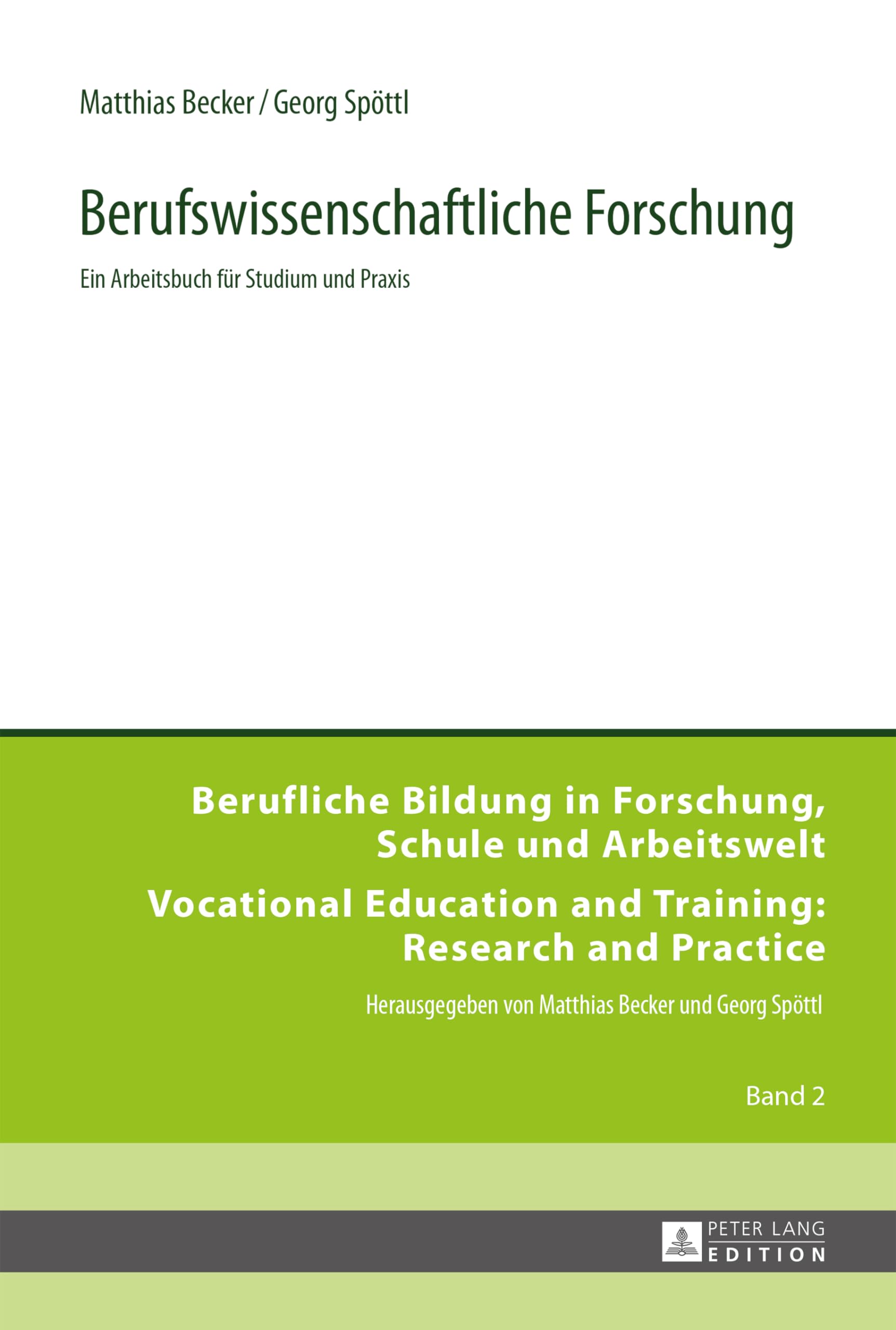 Berufswissenschaftliche Forschung: Ein Arbeitsbuch für Studium und Praxis (Berufliche Bildung in Forschung, Schule und Arbeitswelt / Vocational Education and Training: Research and Practice, Band 2)