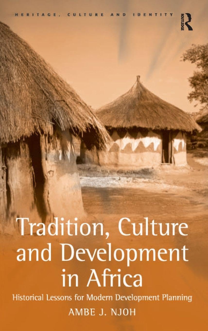 Tradition, Culture and Development in Africa: Historical Lessons for Modern Development Planning