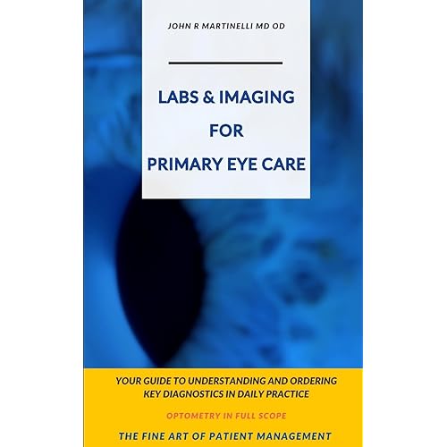 Labs & Imaging for Primary Eye Care: Optometry In Full Scope (The Fine Art of Patient Management)