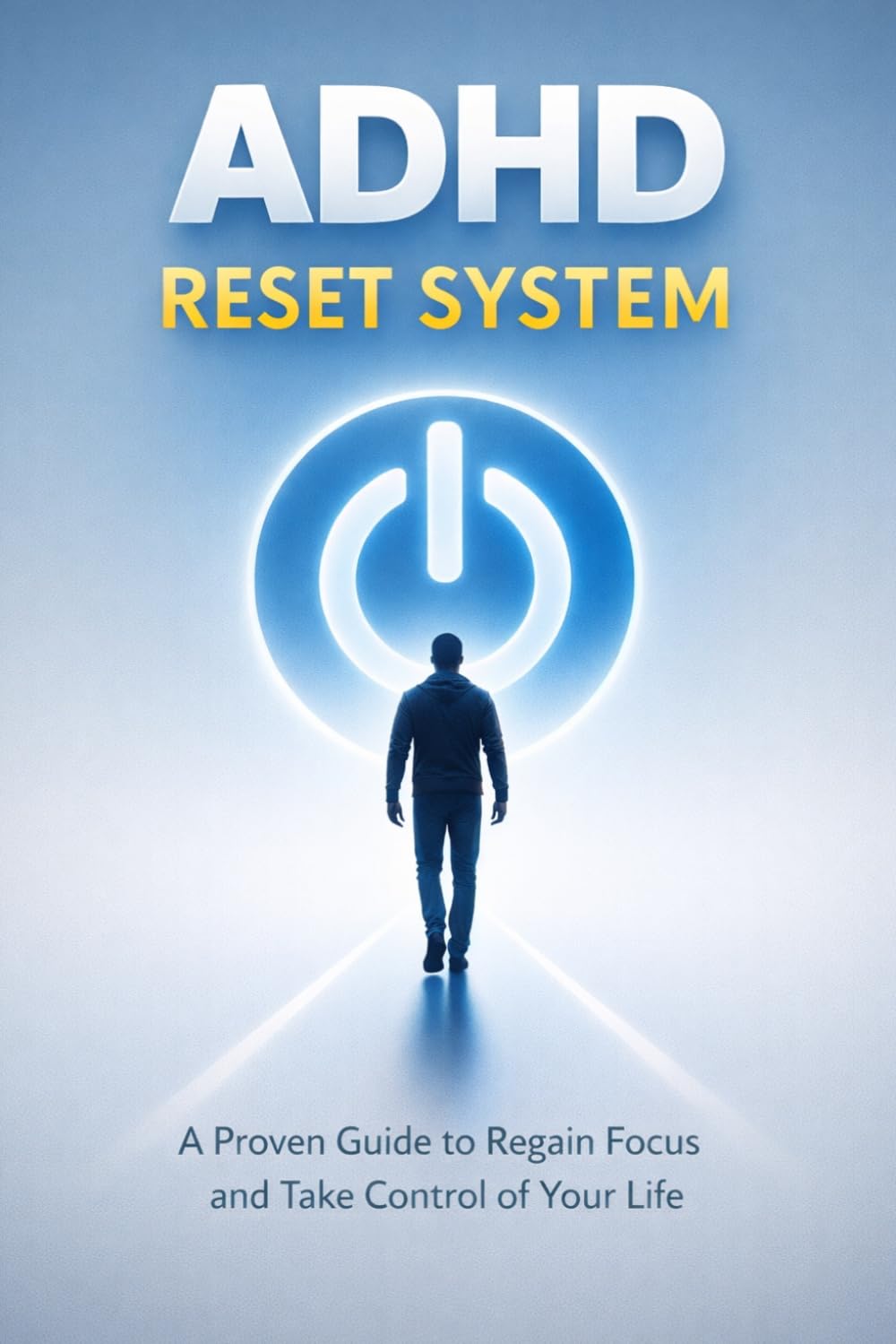 ADHD Reset System: A Proven Guide to Regain Focus and Take Control of Your Life