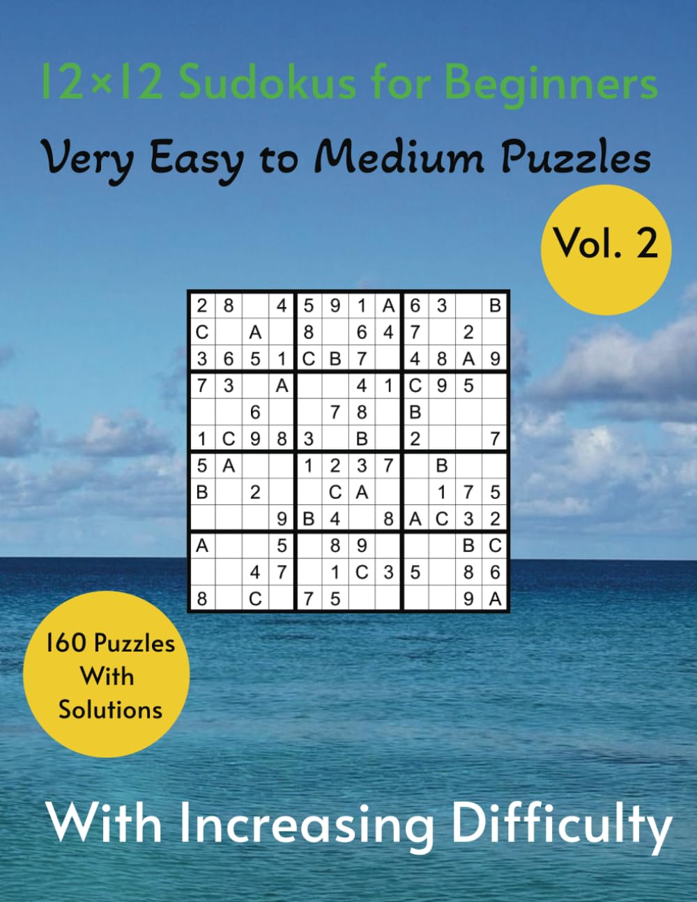 12 X 12 Sudoku Challenges (Vol 2): Medium to Very Hard Logic Puzzles
