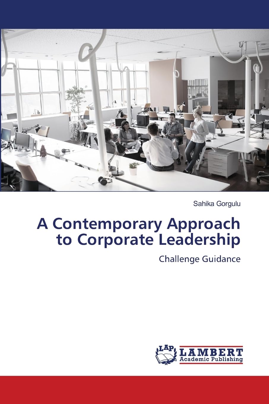 A Contemporary Approach to Corporate Leadership: Challenge Guidance