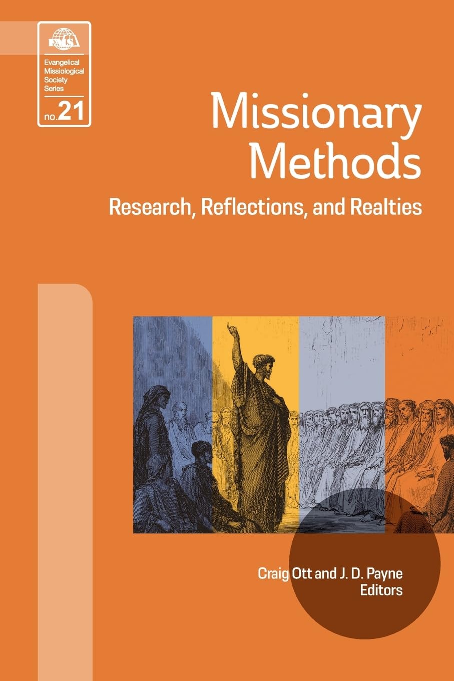 Missionary Methods: Research, Reflections, and Realities: 21 (Evangelical Missiological Society)