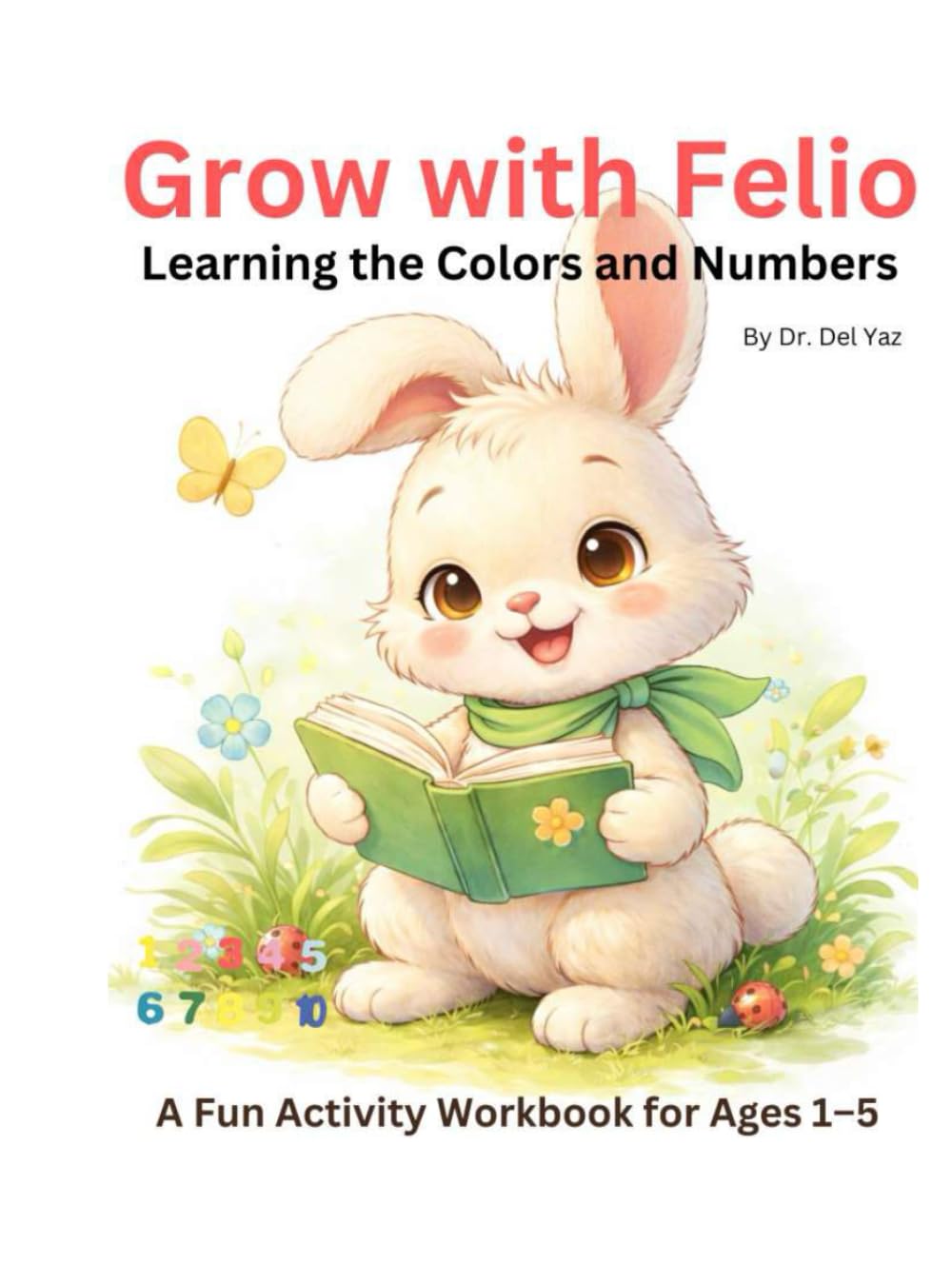 Learning the Colors and Numbers (Grow with Felio)