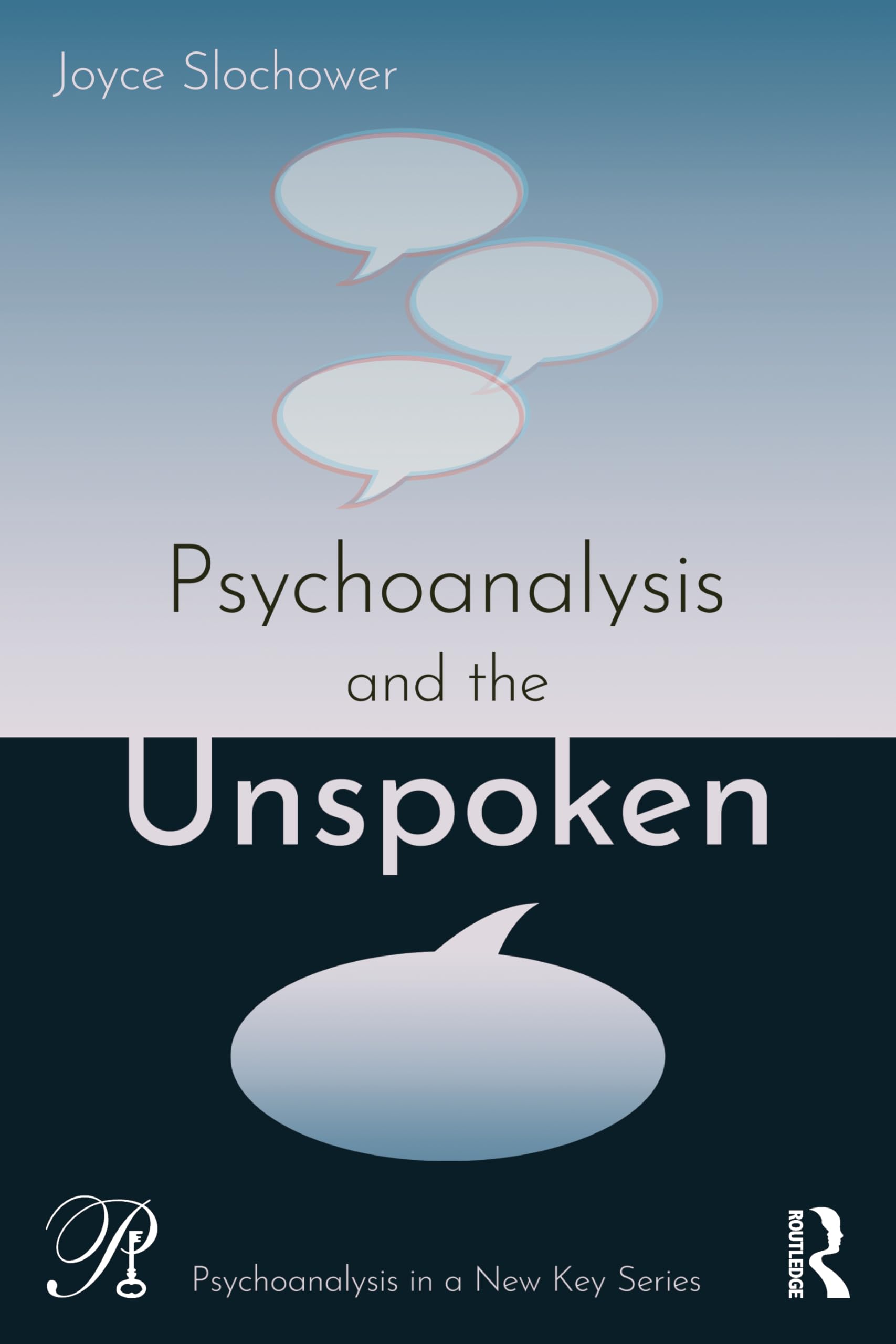 Psychoanalysis and the Unspoken (Psychoanalysis in a New Key Book Series)