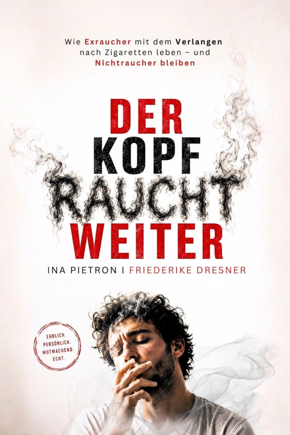 Der Kopf raucht weiter: Wie Exraucher mit dem Verlangen nach Zigaretten leben – und Nichtraucher bleiben