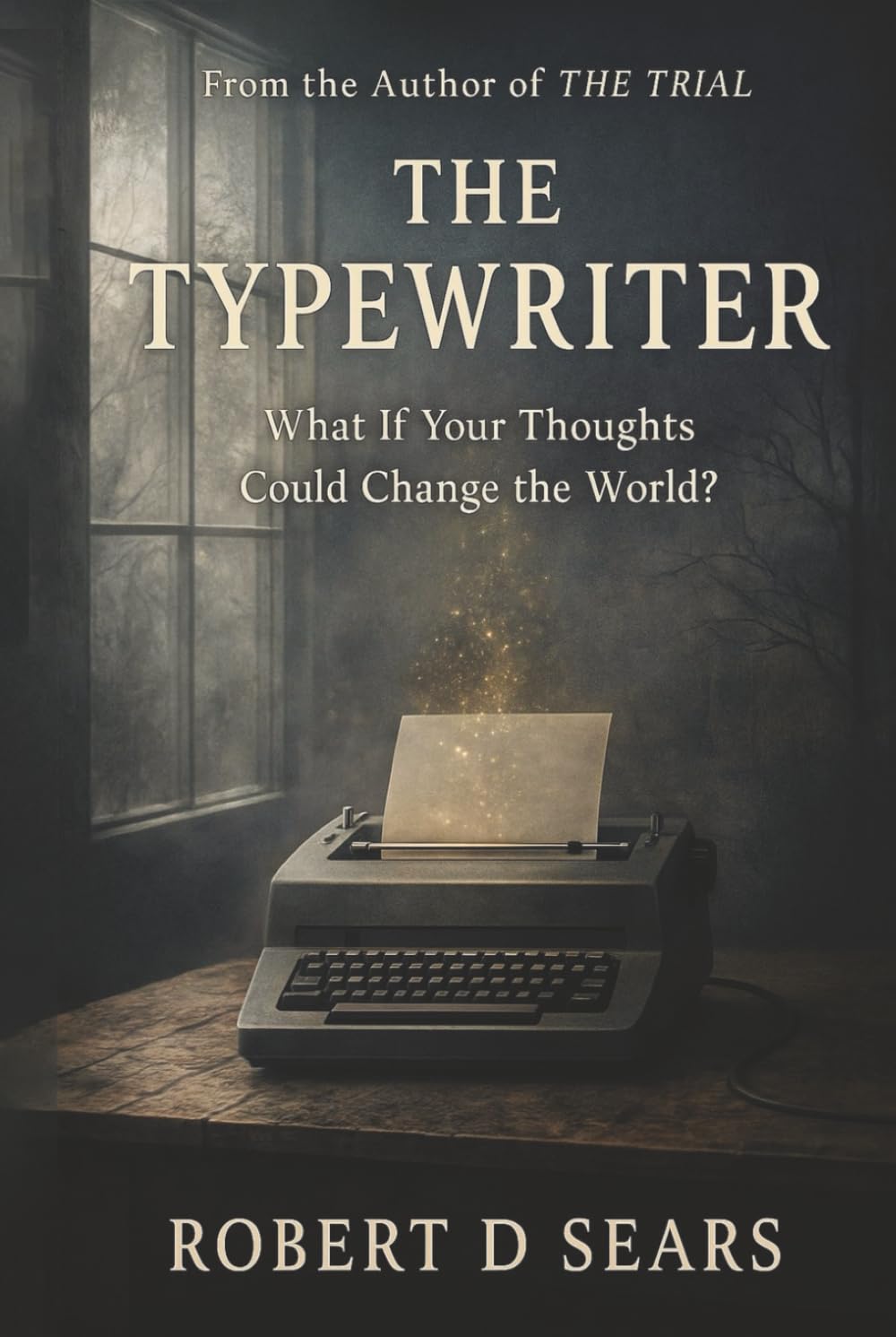 The Typewriter: What If Your Thoughts Could Change the World? (The Typewriter Trilogy)