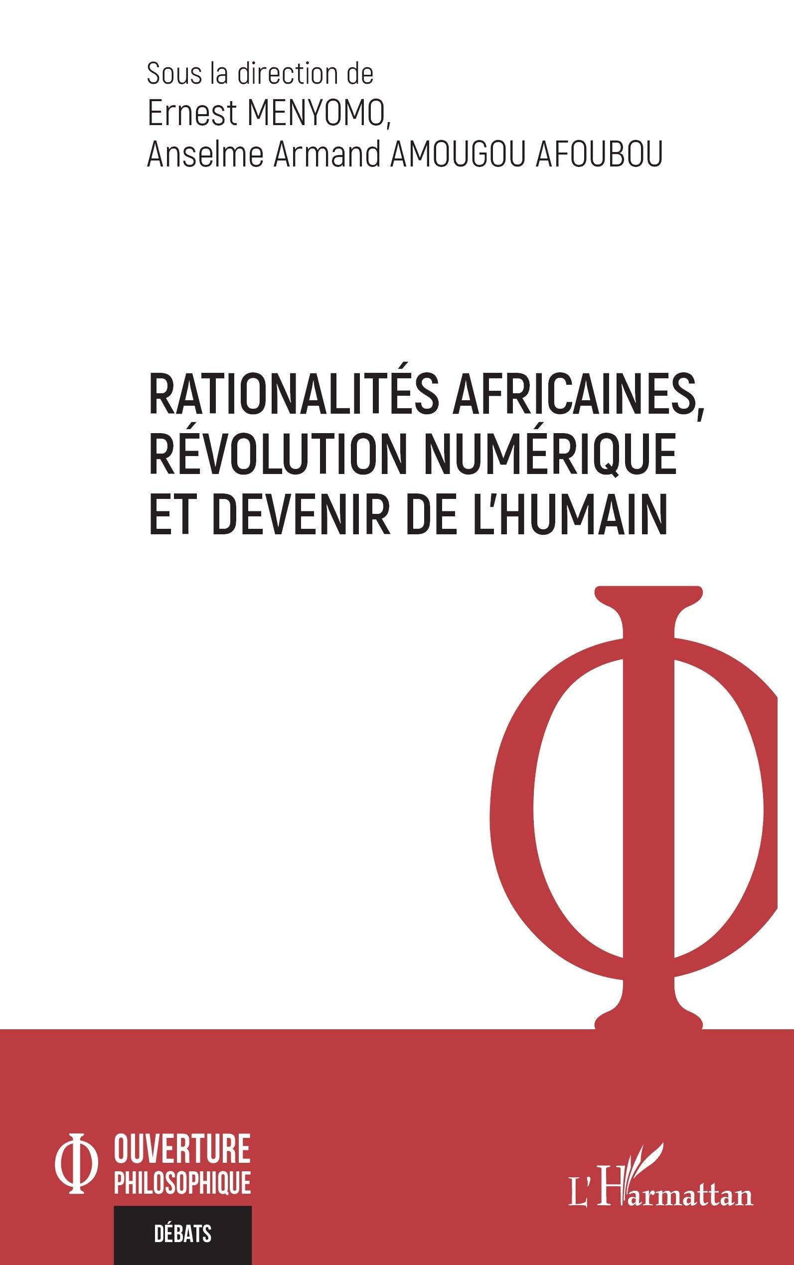 Rationalités africaines, révolution numérique et devenir de l'humain (Ouverture Philosophique)