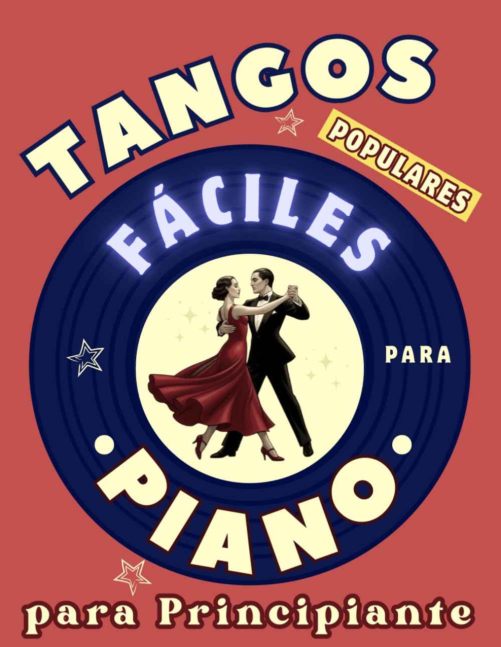 Tangos Populares Fáciles para Piano para Principiante: Formato de Notas Grandes con Letras y Digitaciones