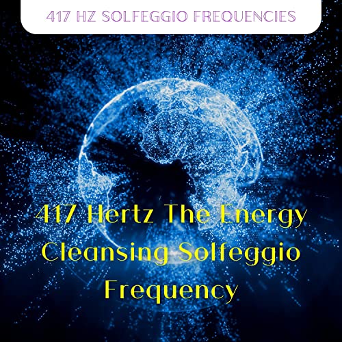 417 Hz Solfeggio Frequencies