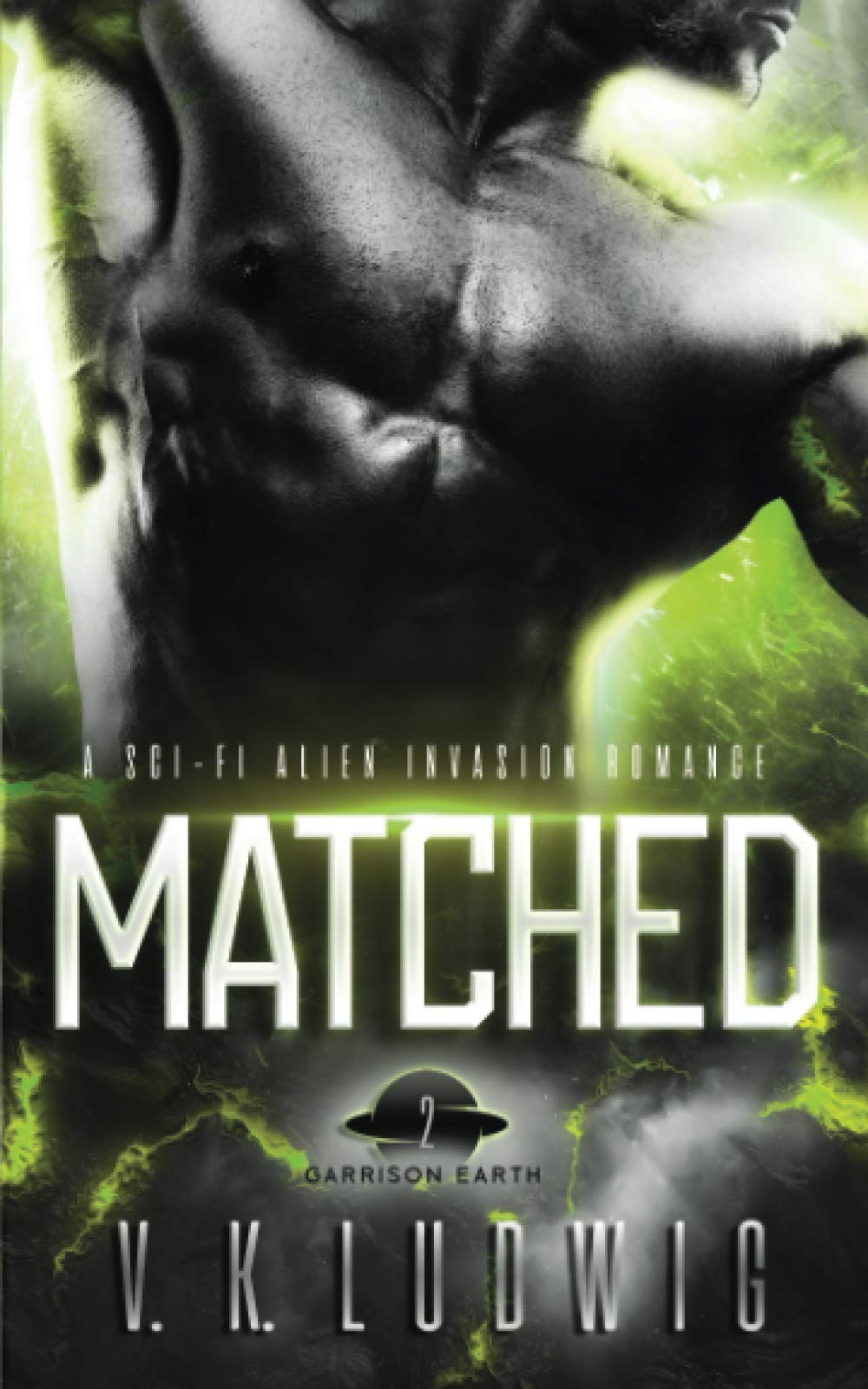 Matched: A Sci-Fi Alien Invasion Romance (Garrison Earth)