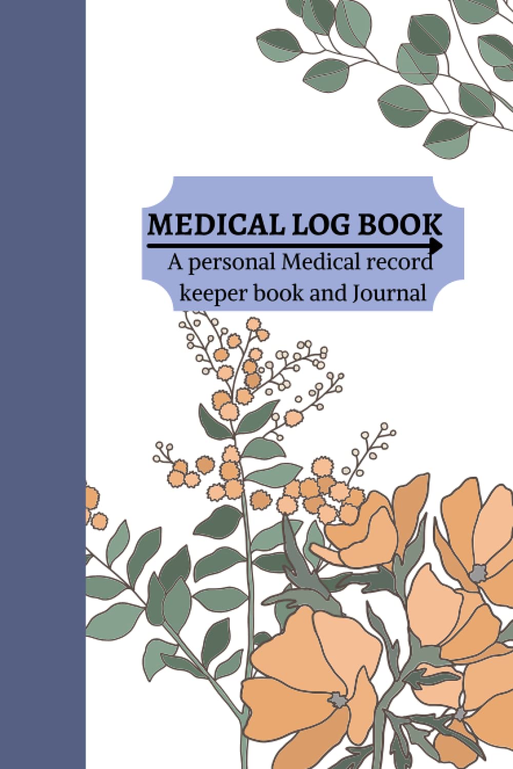 Medical Log Book a daily Medical Log Book for Any medical record keeping.: Medical Record Keeper for track Family Medical History, Daily Medications, ... Blood Sugar, Nutrition, Activity and more