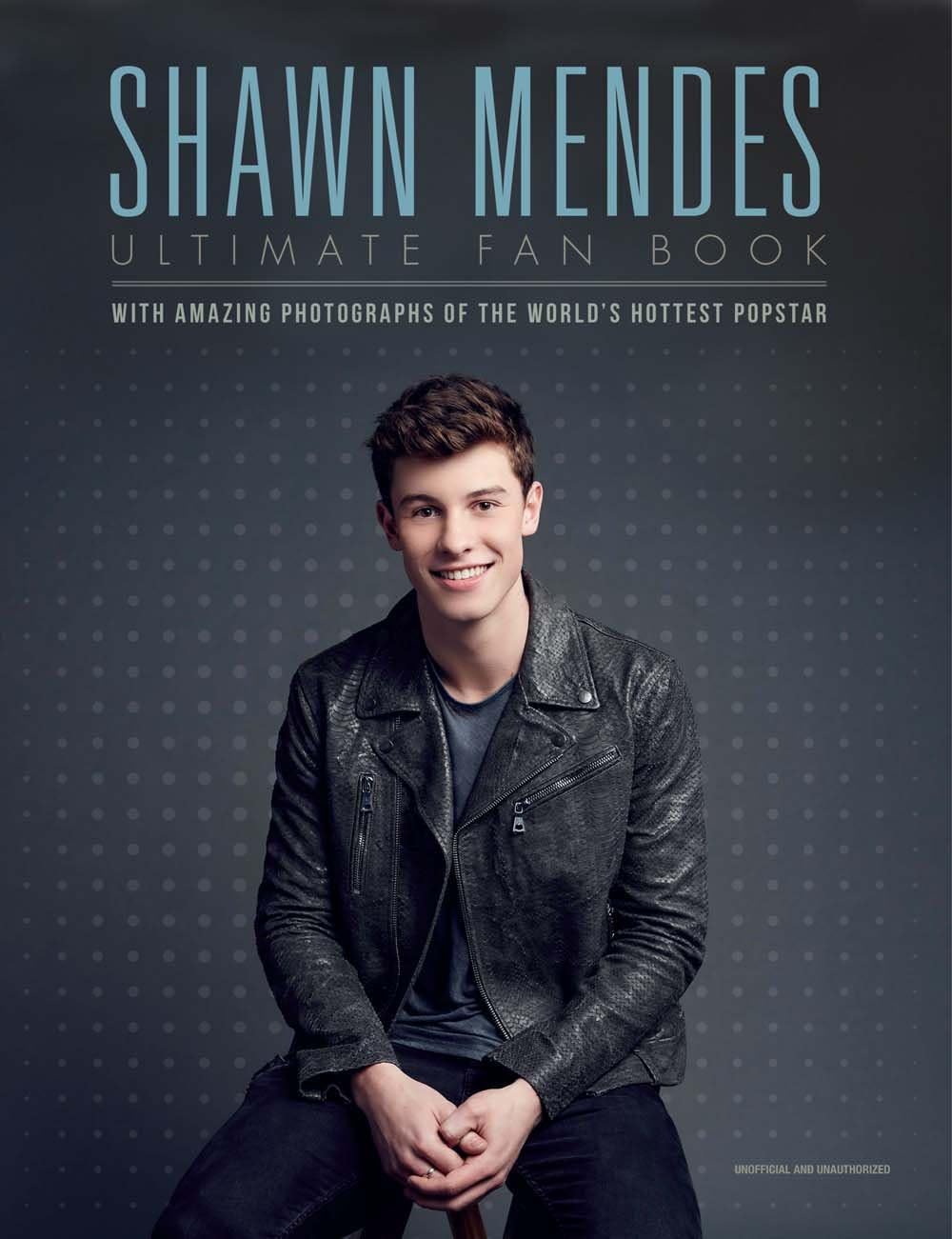 Shawn Mendes: The Ultimate Fan Book Hardcover – 6 April 2017