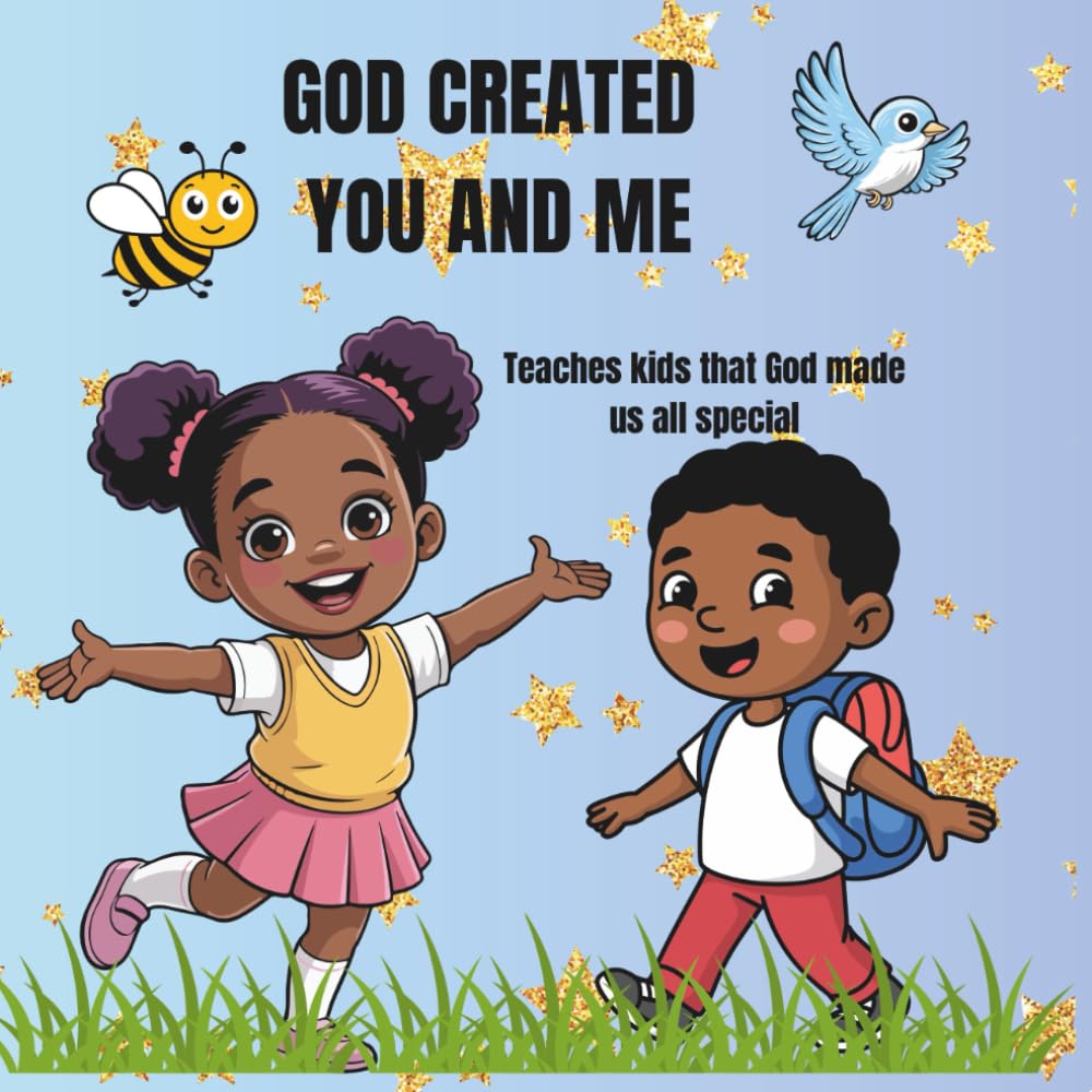God Created You and Me: Teaches Kids That God Made Us All Special