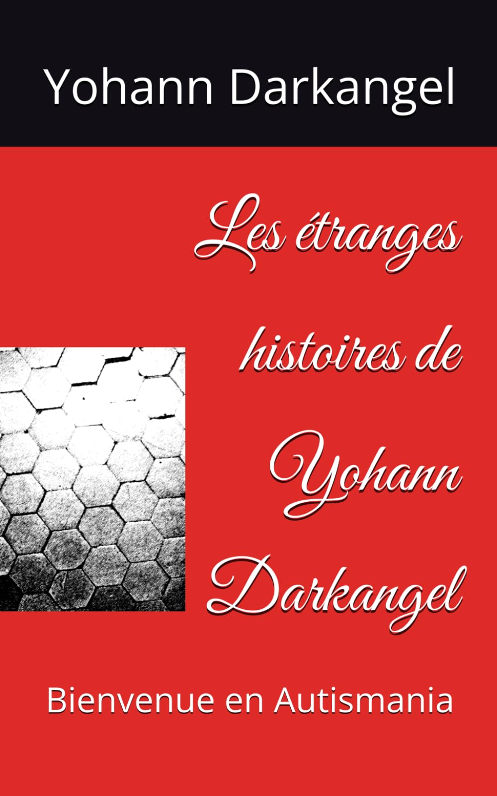 les etranges histoires de Yohann Darkangel: bienvenue en Autismania