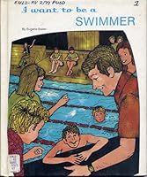 I want to be a swimmer, 0516017454 Book Cover