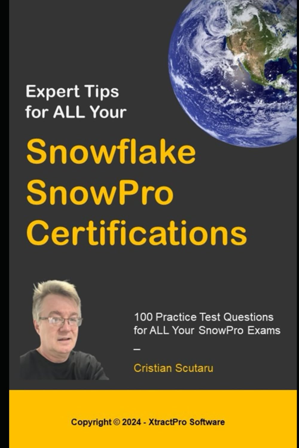 Expert Tips for ALL Your Snowflake SnowPro Certifications: 100 Practice Test Questions for ALL Your SnowPro Exams
