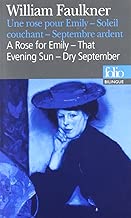 Download Une rose pour Emily - Soleil couchant - Septembre ardent ~ A Rose for Emily - That evening sun - Dry September PDF