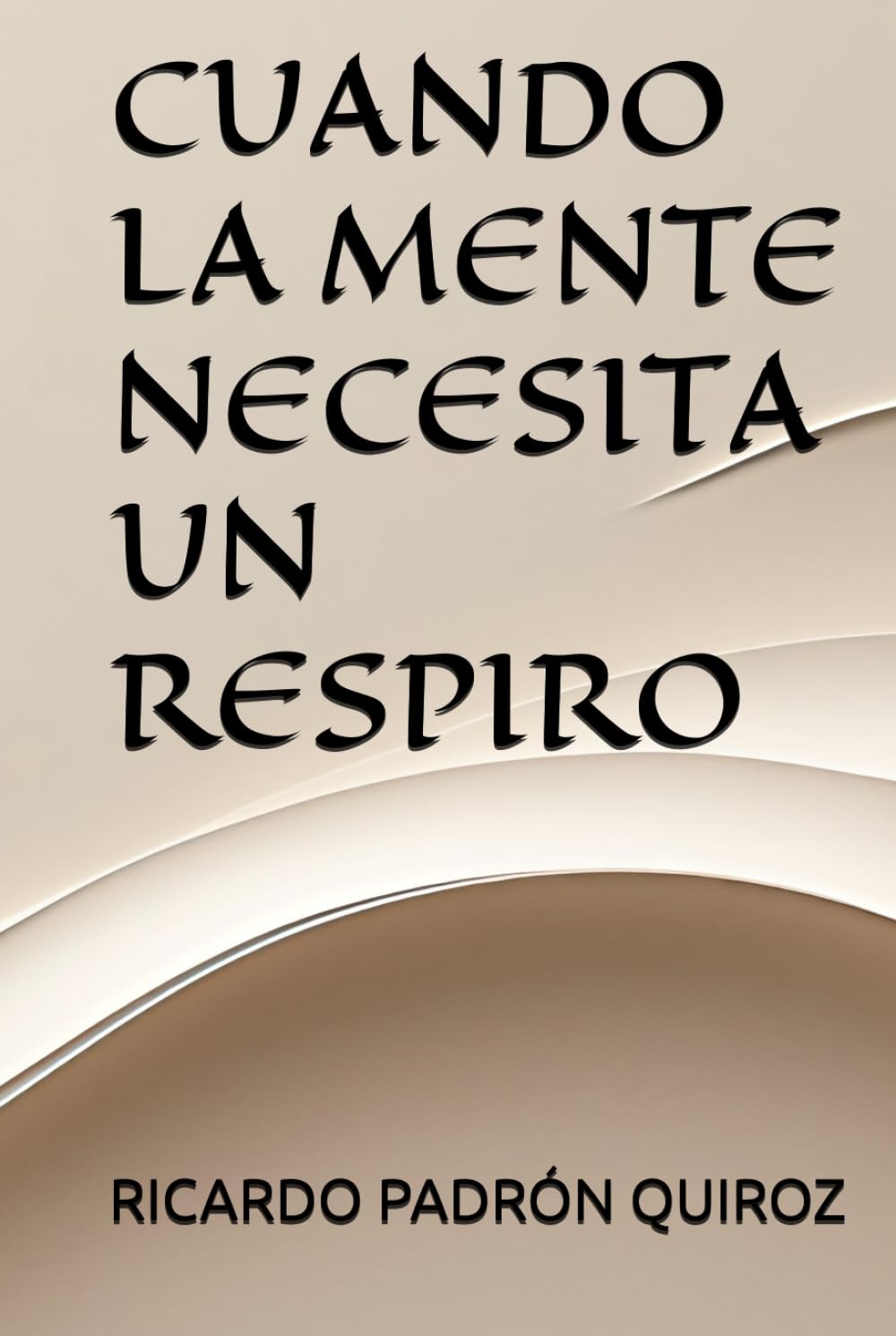 CUANDO LA MENTE NECESITA UN RESPIRO (CAMINOS DE LUZ)