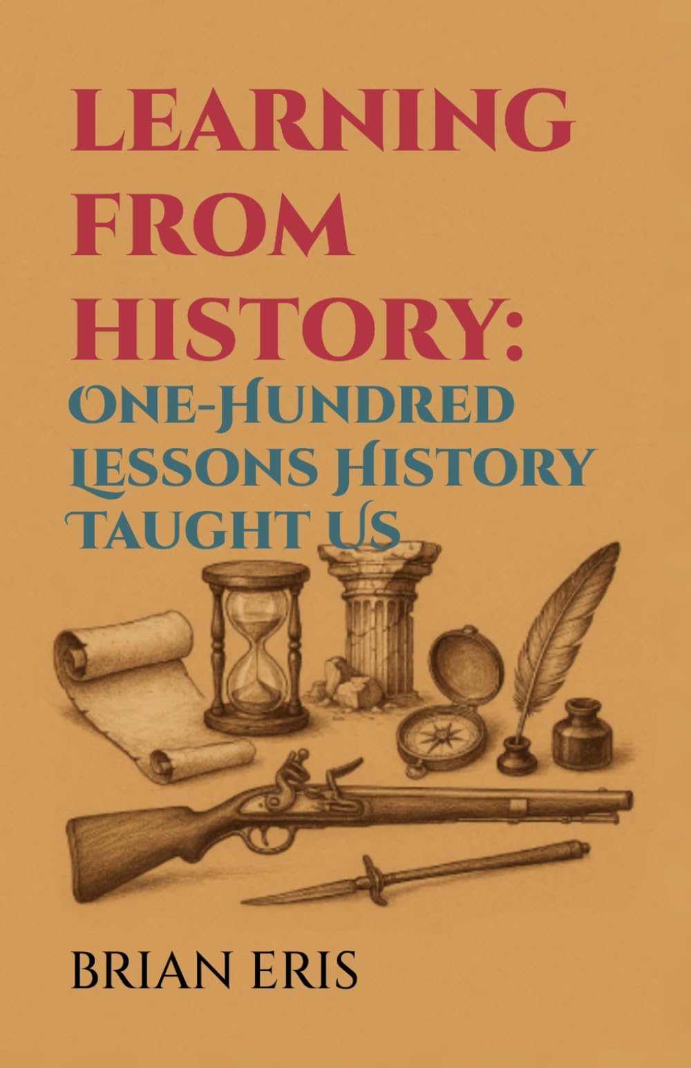 Learning from History: One-Hundred Lessons History Taught Us