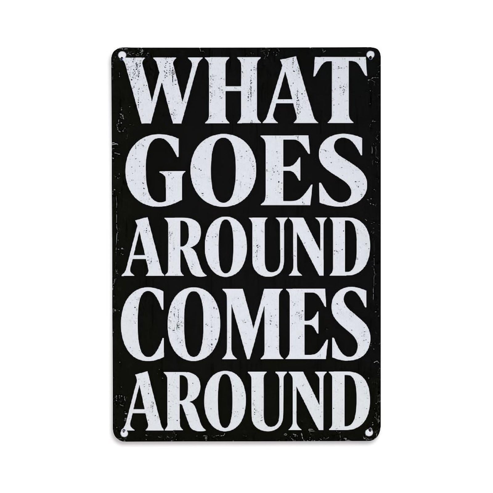 Nestemfo Vintage What Goes Around Comes Around Tin Sign Metal Sign, Living Room,Bar, Home, Bedroom Wall Decor,Retro Metal Poster 8X12 Inches