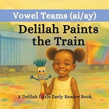 Delilah Paints the Train: A Delilah Little Early Reader Book (The Delilah Little Early Reader Books)
