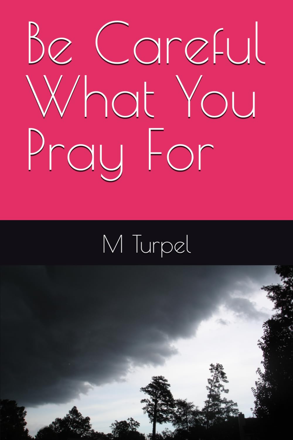 Be Careful What You Pray For