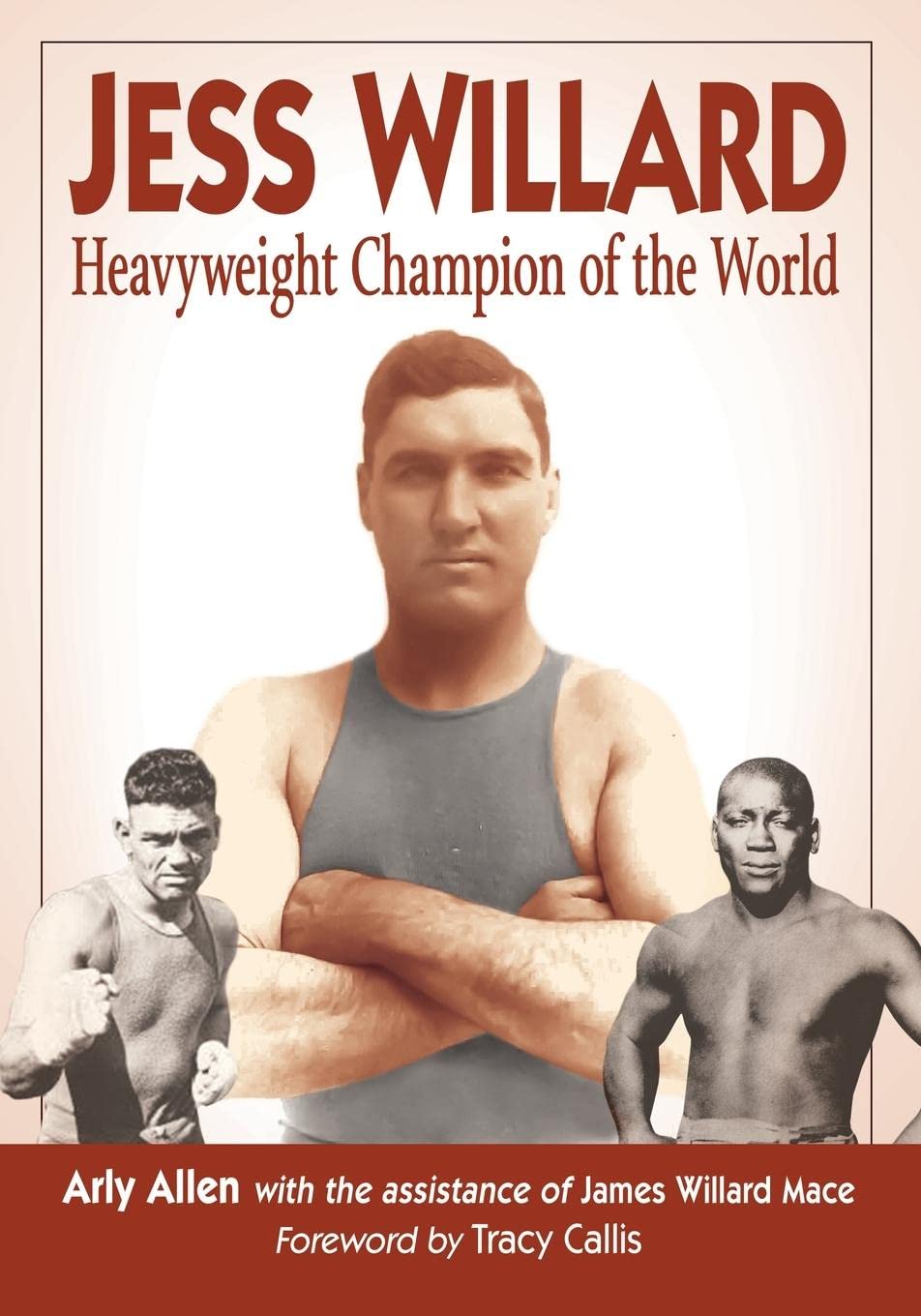 Amazon Jess Willard Heavyweight Champion Of The World 1915 1919 Allen Arly Mace James Willard Callis Tracy Boxing Amazon Jess Willard Heavyweight Champion Of The World 1915 1919 Allen Arly Mace James Willard Callis Tracy Boxing