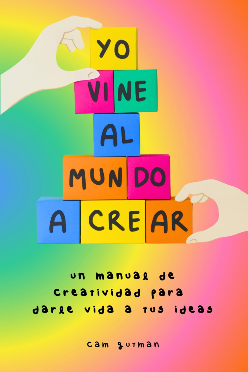 Yo vine al mundo a crear
